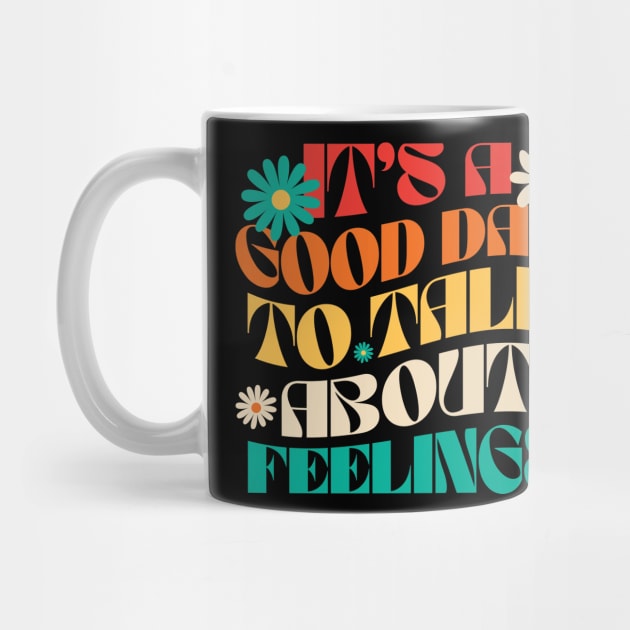 It's a Good Day to Talk About Feelings by Point Shop